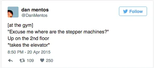 dan mentos @danmentos stepper machines on 2nd floor takes elevator exercise tweet